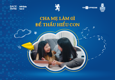 Cha mẹ làm gì để thấu hiểu con